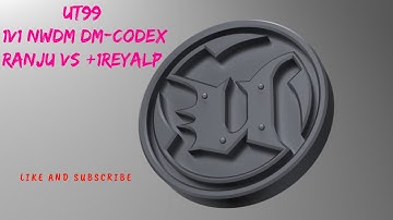 UT99- 1V1 DM - CODEX RANJU VS +1REYALP