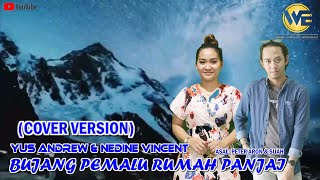 YUS & NEDINE- BUJANG PEMALU RUMAH PANJAI (COVER)