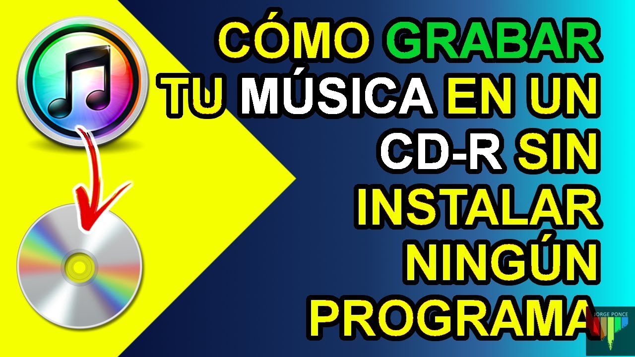 CÓMO QUEMAR/GRABAR MÚSICA EN UN CD-R EN WINDOWS SIN PROGRAMAS - YouTube