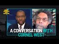 Conversations with cornel west black tradition milquetoast biden war on black history  more