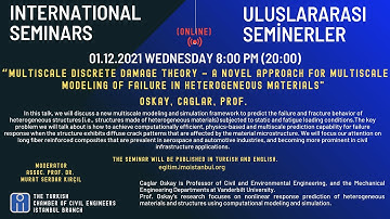 “Multiscale Discrete Damage Theory" - Prof. Caglar OSKAY