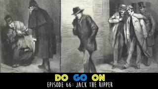 Jack the Ripper - Do Go On Comedy Podcast (ep 66)