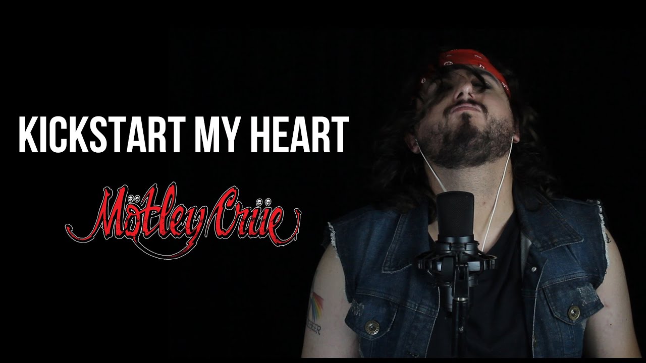 Kickstart my heart MOTLEYCRUE Vocal Cover YouTube