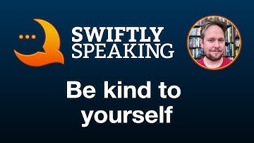Be kind to yourself – James Thomson on Swiftly Speaking