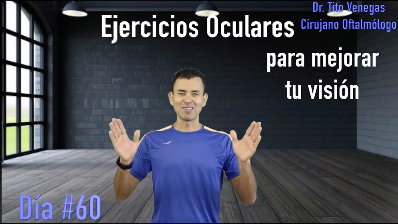 Ejercicios Oculares para mejorar tu visión Día 60 - YouTube