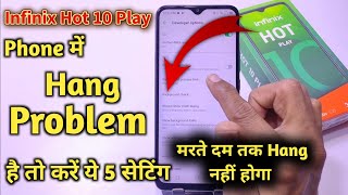 Infinix Hot 10 Play Hang Problem Solution | Infinix hot 10 play hanging Problem screenshot 4