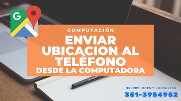 Google Maps - Enviar un lugar desde la compu al teléfono