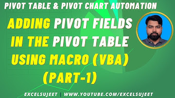 Adding Pivot Fields in the Pivot Table Using Macro (VBA) (Part-1) By ExcelSujeet (In Hindi)