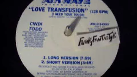 CINDI TODD - Love Transfusion ( I Need Your Touch ...