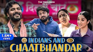 Indians and Chaat Bhandar ft. Ankit Motghare & Mehek Mehra | The Timeliners