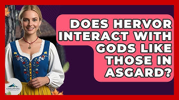 Does Hervor Interact With Gods Like Those In Asgard? - Unmapping Scandinavia