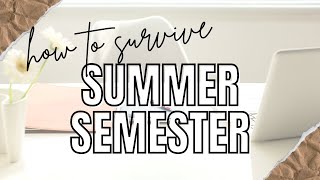 How do Summer Semesters Work | Summer Semester Survival Guide