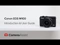 Canon EOS M100 Mirrorless Tutorial - Introduction and User Guide