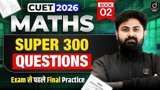 CUET 2026 | MATHS | Most Important 300 Questions | Book 2 | By Shashank Sir