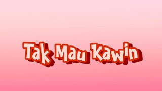 Download Lagu 𝓡𝔂𝓵  Tak Mau Kawin (Official Lyric Video)