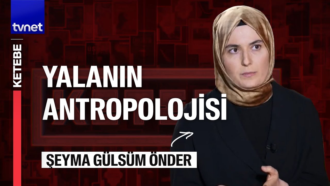 Yalanın belli bir tanımı var mı? | Şeyma Gülsüm Önder | Ketebe
