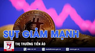 Thị trường tiền ảo sụt giảm mạnh - Tin thế giới - VNEWS