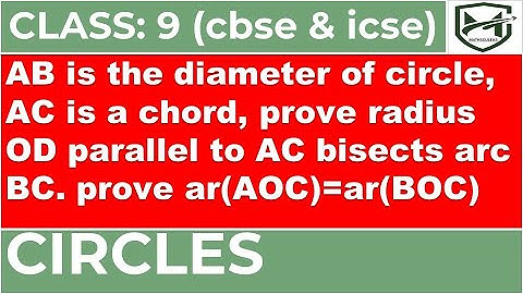 AB is diameter,AC is a chord, prove radius OD parallel to AC bisects arc BC. prove ar(AOC)=ar(BOC)