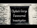 The Clydach Gorge Paranormal Investigation…