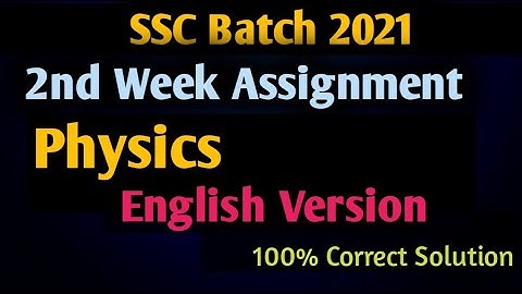 Ssc assignment 2021 physics 2nd week english version | Physics assignment English medium | Solution