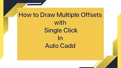 How to Draw Multiple Offsets with Single Click in Auto Cadd