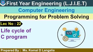 Lec - 22_Life cycle of C program | Programming for problem solving | FY Engineering