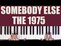 HOW TO PLAY: SOMEBODY ELSE - THE 1975