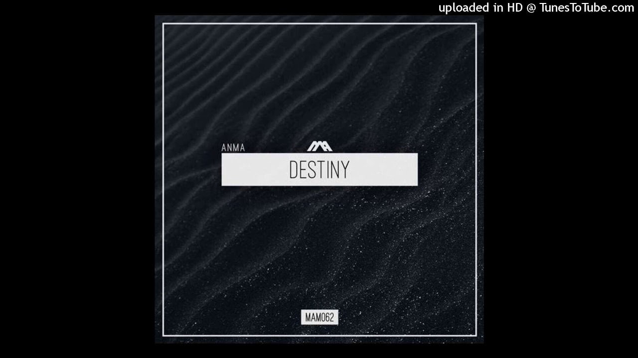 Assista a ANMA - Destiny (Original Mix) no YouTube Assista a ANMA - Destiny (Original Mix) no YouTube