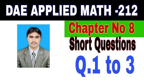 DAE Math 212|| 2nd year || Applied Mathematics- 212||Chapter 8 ||Short Questions ||Question 1 to 3