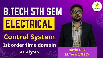 B.Tech 5th Sem EE MAKAUT | Control System 01 1st order time domain analysis | By David Das