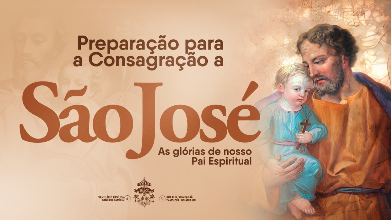 Preparação para a Consagração a São José  às 20h 30 - 06/03/2026 - AO VIVO