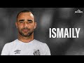 Ismaily 2022 bem vindo ao santos  assists  goals 