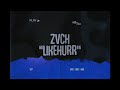 Zvch - Likehurr (Lyrics)