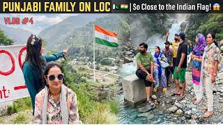 Punjabi Family Vlog: We Reached the Indo-Pak LOC Border 🇵🇰🇮🇳 | So Close to the Indian Flag! 😱