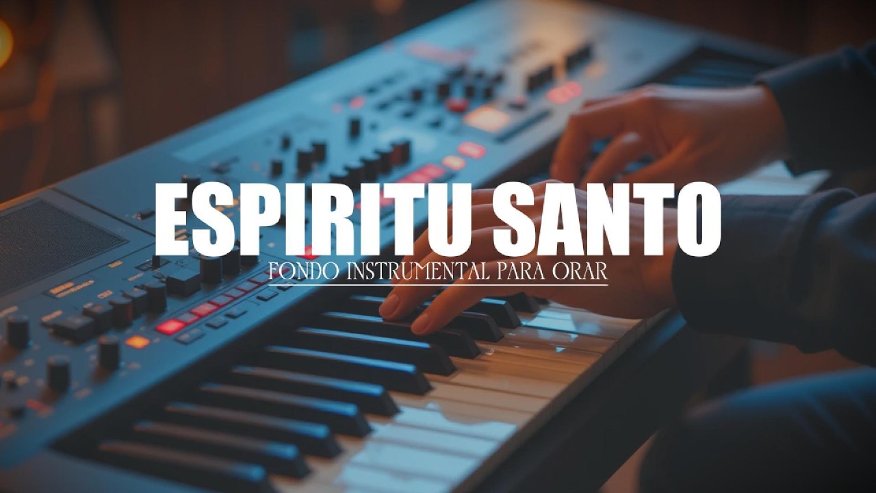 FONDO INSTRUMENTAL PARA ORAR - ESPIRUT SANTO - FONDO MUSICAL