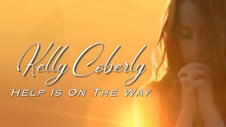 Help Is On The Way - Kelly Coberly (Official Video)