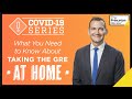 What You Need to Know About Taking the GRE At Home | COVID-19 Series | The Princeton Review