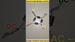 How to make bridge rectifier # bridge rectifier Kaise banaen #electricproject #experiment #craf