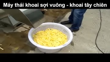 Máy cắt khoai tây, khoai lang, củ cải, cà rốt sợi vuông 0961205658