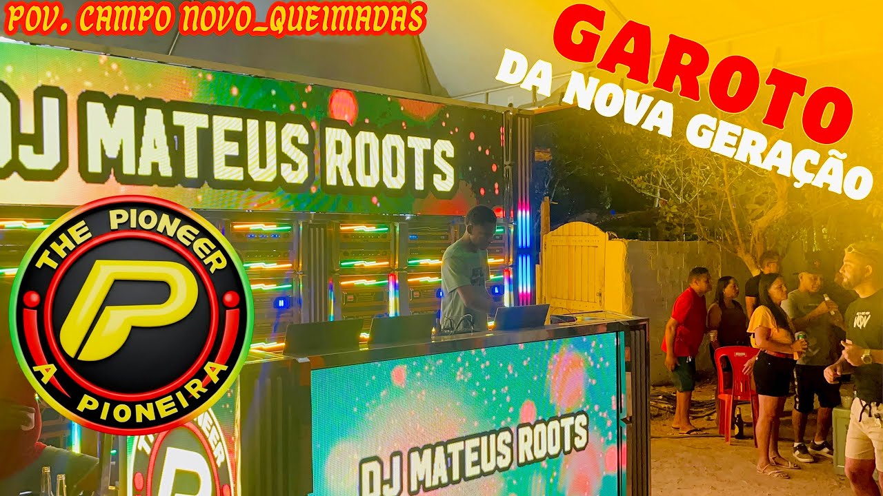 DJ MATEUS ROOTS_GAROTO DA NOVA GERAÇÃO DE DJs_NOVA THE PIONEER_POV. CAMPO NOVO QUEIMADAS