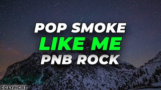Pop Smoke ft. PnB Rock - LIKE ME (Lyrics)