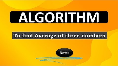 algorithm | algorithm to find average of three numbers | algorithm to print average of 3 numbers