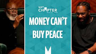 T.D. Jakes: Money Means Nothing If You Don’t Have Peace | NXT Chapter with T.D. Jakes