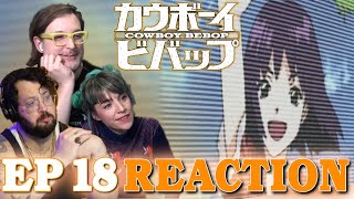 It's Baby FAYE & we're in TEARS!! // Cowboy Bebop Ep. 18 REACTION!