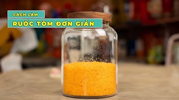 Cách Làm Ruốc Tôm Đơn Giản Nhất 🦐 Hướng Dẫn Chi Tiết Từ Cook Béo