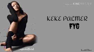 Keke Palmer - Fyg (Lyrics)