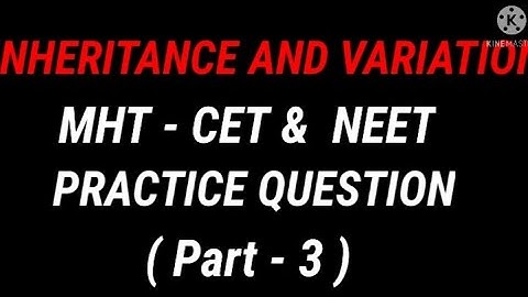 INHERITANCE ANA VARIATION ( MHT-CET, NEET )