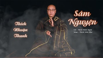 SÁM NGUYỆN || THÍCH NHUẬN THANH || TRANG NGHIÊM ĐÀI SEN NGỰ TỌA - ĐẠI HÙNG TỪ PHỤ THÍCH CA || 2022