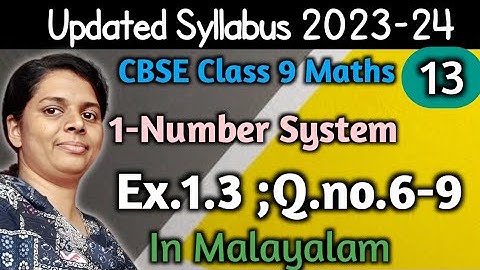 Q.no. 6,7,8&9; Exercise 1.3 CBSE Class 9 Maths Number System In Malayalam