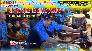 SANDI Si RAJA KENDANG Salah Intro - JANGER TANJUNG WANGI